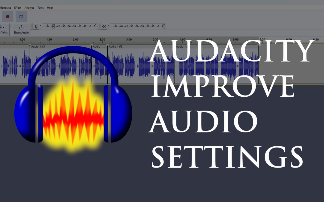 Audacity Settings to improve recorded audio